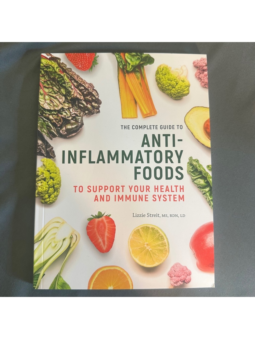 Complete Guide to Anti-Inflammatory Foods Book By Lizzie Streit